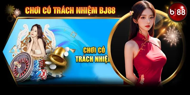 Nội dung điều khoản chơi có trách nhiệm BJ88